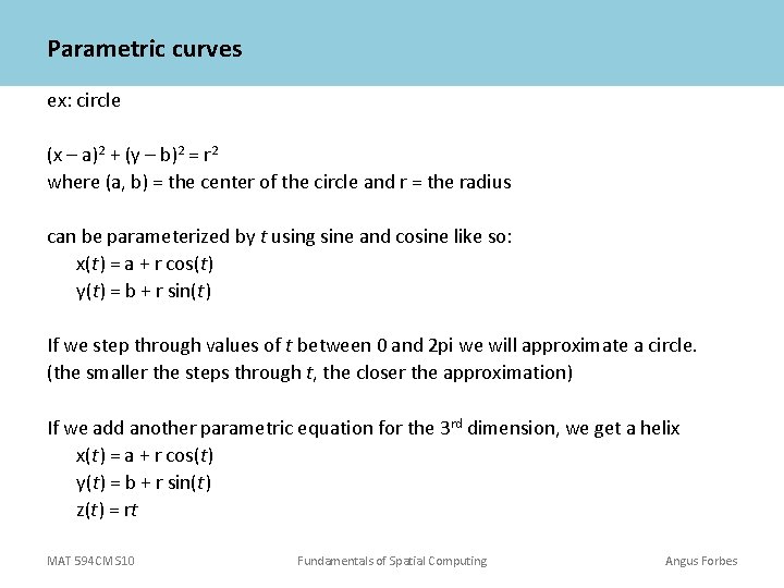 Parametric curves ex: circle (x – a)2 + (y – b)2 = r 2