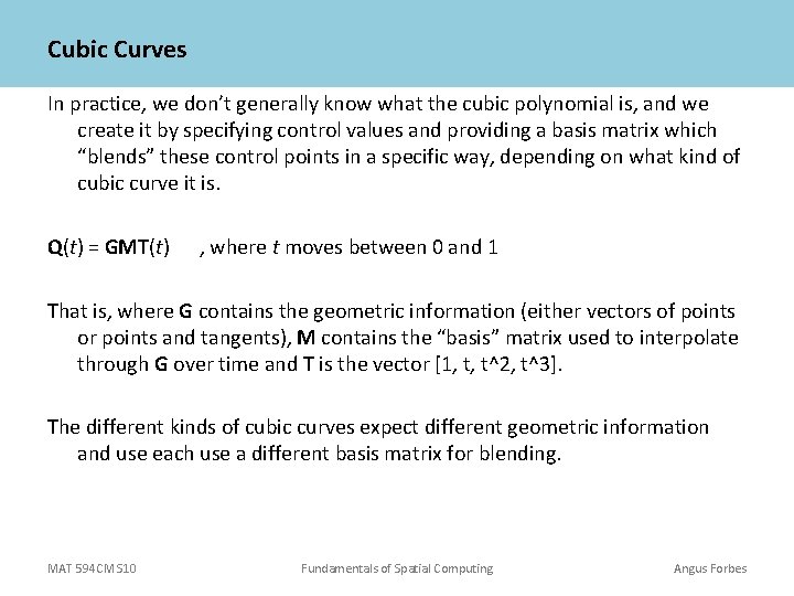 Cubic Curves In practice, we don’t generally know what the cubic polynomial is, and