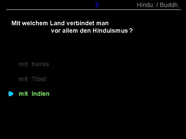 ( B+R-S 13/10 ) 002 Mit welchem Land verbindet man vor allem den Hinduismus