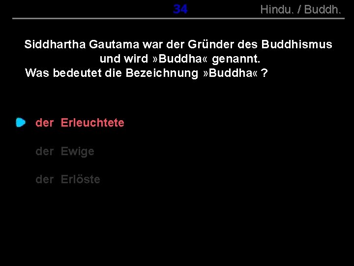 ( B+R-S 13/10 ) 034 Hindu. / Buddh. Siddhartha Gautama war der Gründer des