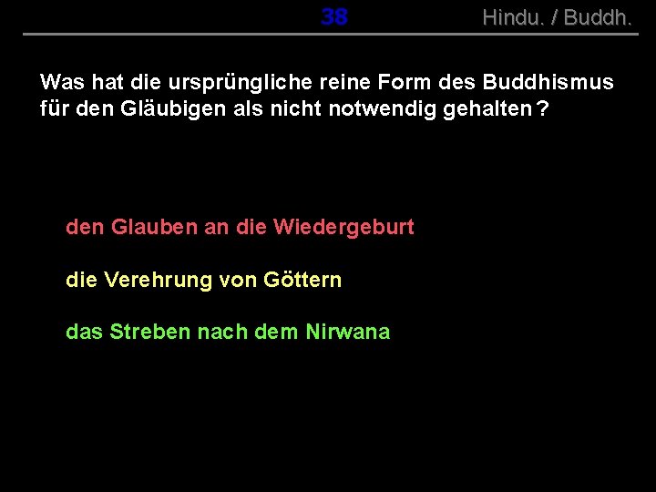 ( B+R-S 13/10 ) 038 Hindu. / Buddh. Was hat die ursprüngliche reine Form