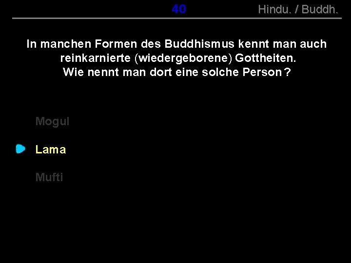 ( B+R-S 13/10 ) 040 Hindu. / Buddh. In manchen Formen des Buddhismus kennt