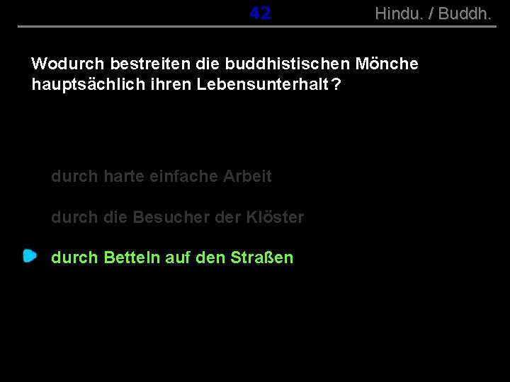 ( B+R-S 13/10 ) 042 Hindu. / Buddh. Wodurch bestreiten die buddhistischen Mönche hauptsächlich