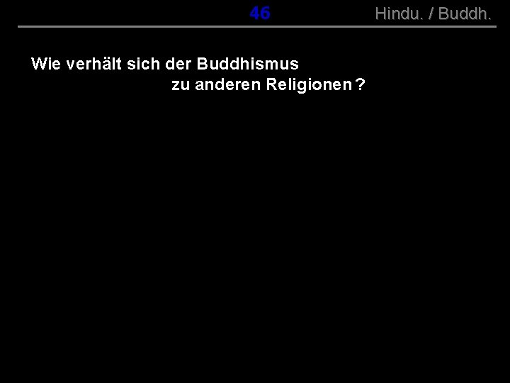 ( B+R-S 13/10 ) 046 Wie verhält sich der Buddhismus zu anderen Religionen ?