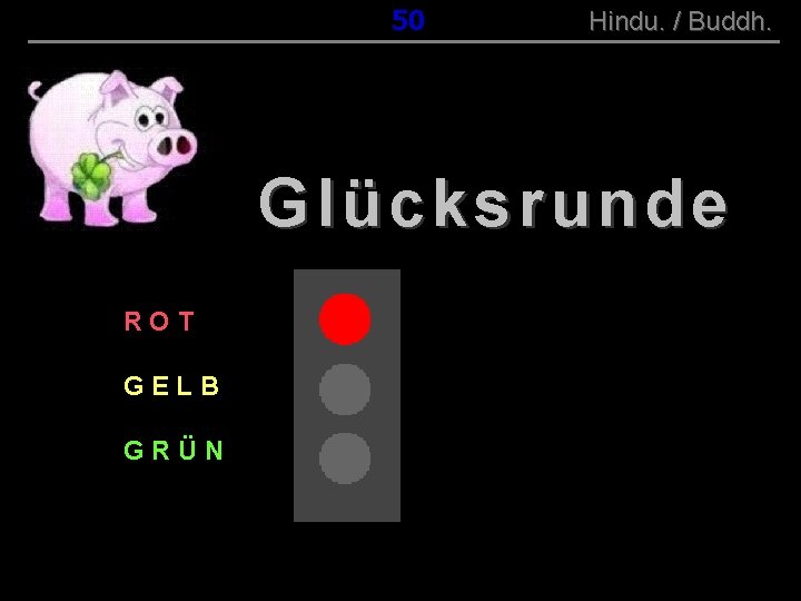 ( B+R-S 13/10 ) 050 Hindu. / Buddh. Glücksrunde ROT GELB GRÜN 