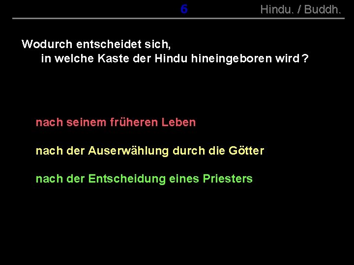 ( B+R-S 13/10 ) 016 Hindu. / Buddh. Wodurch entscheidet sich, in welche Kaste