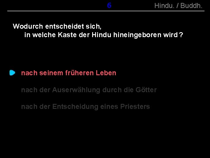 ( B+R-S 13/10 ) 016 Hindu. / Buddh. Wodurch entscheidet sich, in welche Kaste