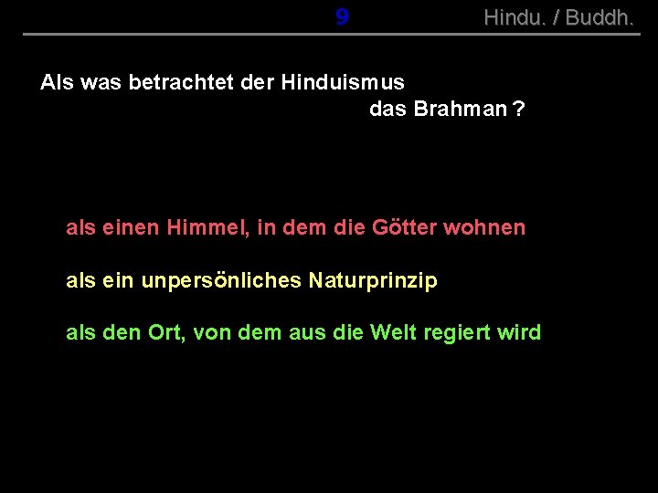 ( B+R-S 13/10 ) 019 Hindu. / Buddh. Als was betrachtet der Hinduismus das