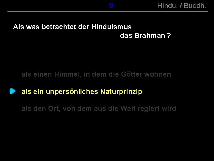 ( B+R-S 13/10 ) 019 Hindu. / Buddh. Als was betrachtet der Hinduismus das