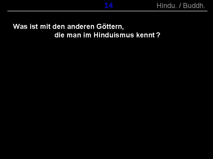 ( B+R-S 13/10 ) 014 Hindu. / Buddh. Was ist mit den anderen Göttern,