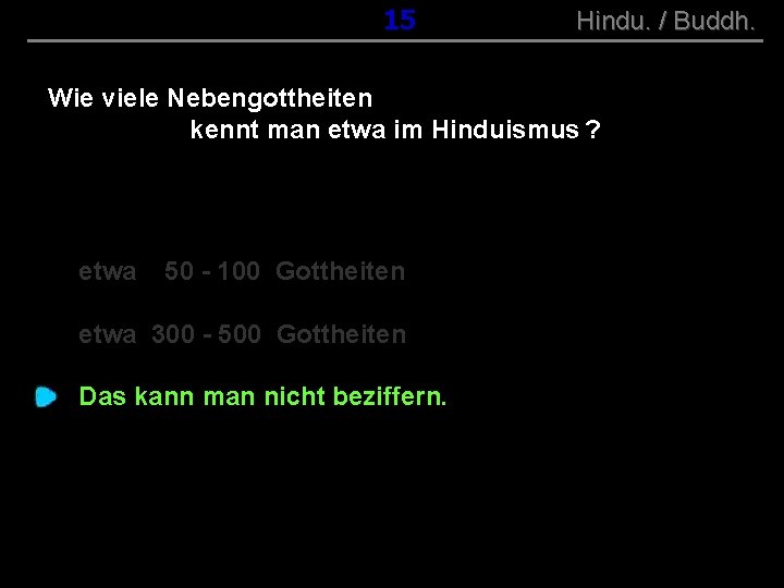 ( B+R-S 13/10 ) 015 Hindu. / Buddh. Wie viele Nebengottheiten kennt man etwa