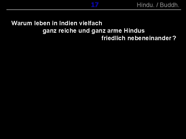 ( B+R-S 13/10 ) 017 Hindu. / Buddh. Warum leben in Indien vielfach ganz