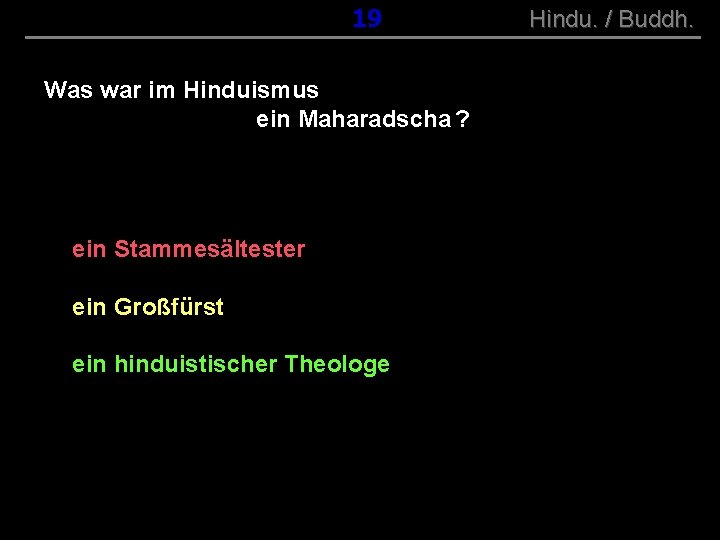 ( B+R-S 13/10 ) 019 Was war im Hinduismus ein Maharadscha ? ein Stammesältester