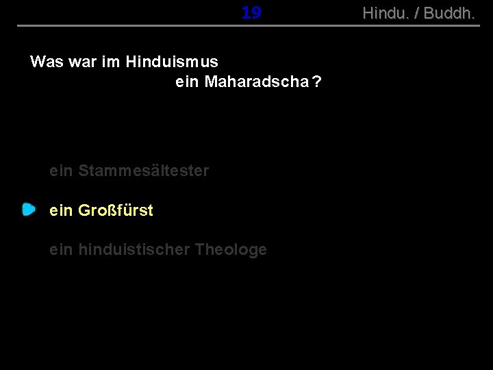 ( B+R-S 13/10 ) 019 Was war im Hinduismus ein Maharadscha ? ein Stammesältester