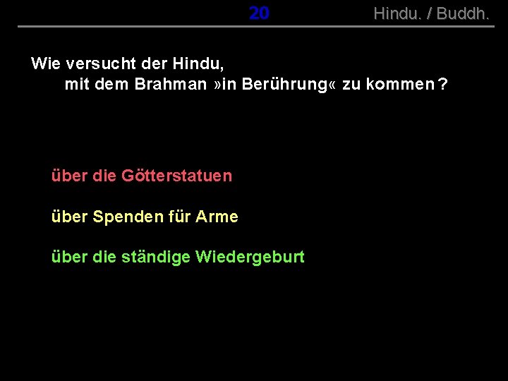 ( B+R-S 13/10 ) 020 Hindu. / Buddh. Wie versucht der Hindu, mit dem