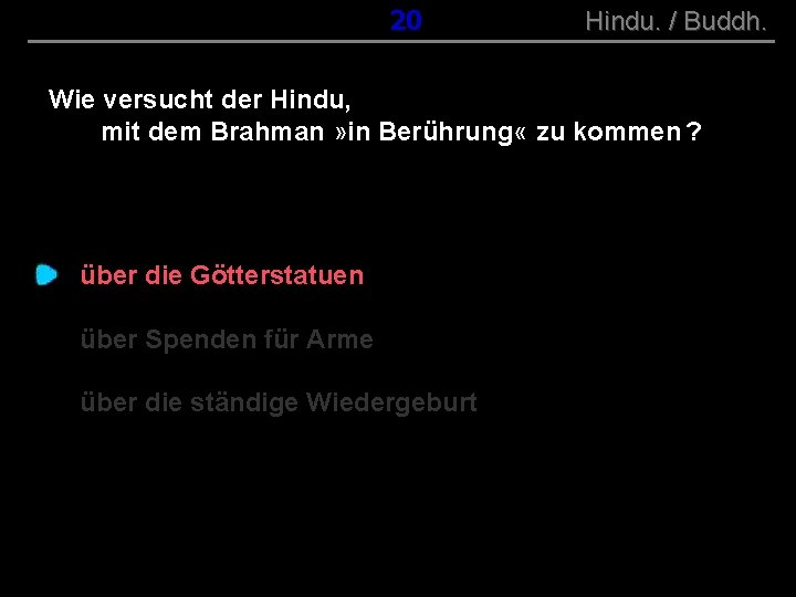 ( B+R-S 13/10 ) 020 Hindu. / Buddh. Wie versucht der Hindu, mit dem