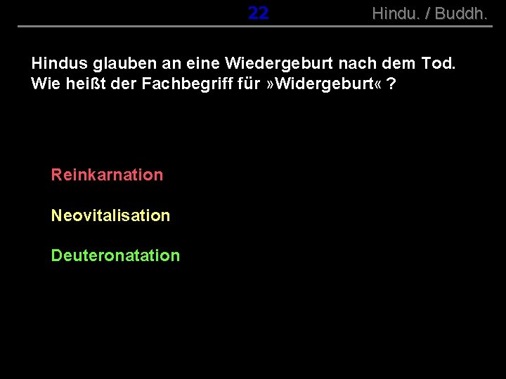 ( B+R-S 13/10 ) 022 Hindu. / Buddh. Hindus glauben an eine Wiedergeburt nach