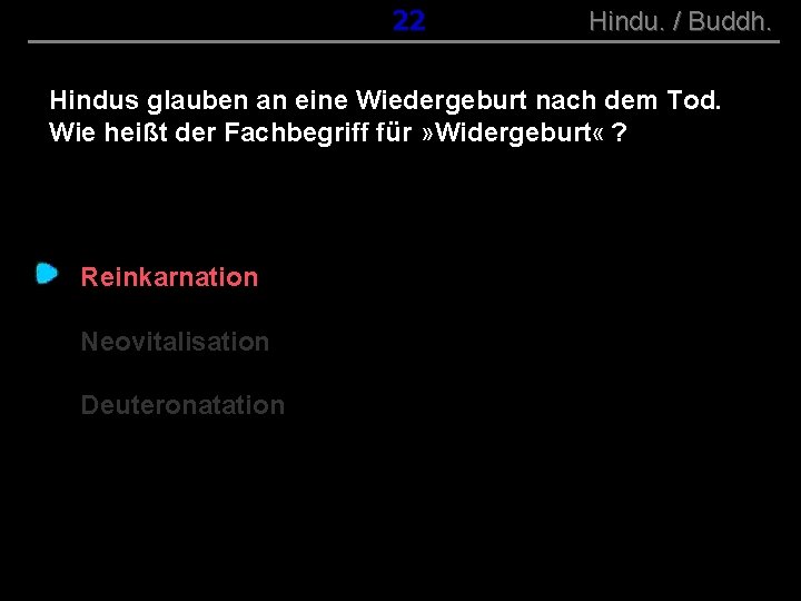 ( B+R-S 13/10 ) 022 Hindu. / Buddh. Hindus glauben an eine Wiedergeburt nach