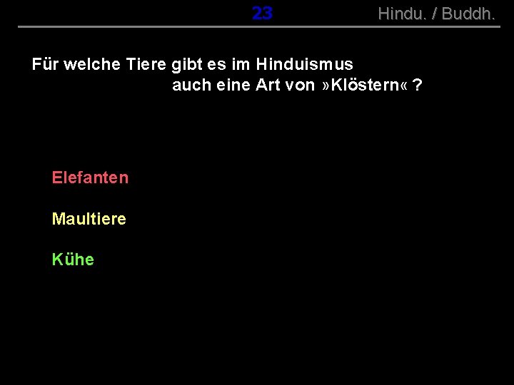 ( B+R-S 13/10 ) 023 Hindu. / Buddh. Für welche Tiere gibt es im
