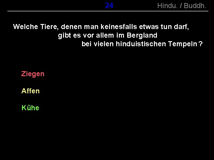 ( B+R-S 13/10 ) 024 Hindu. / Buddh. Welche Tiere, denen man keinesfalls etwas