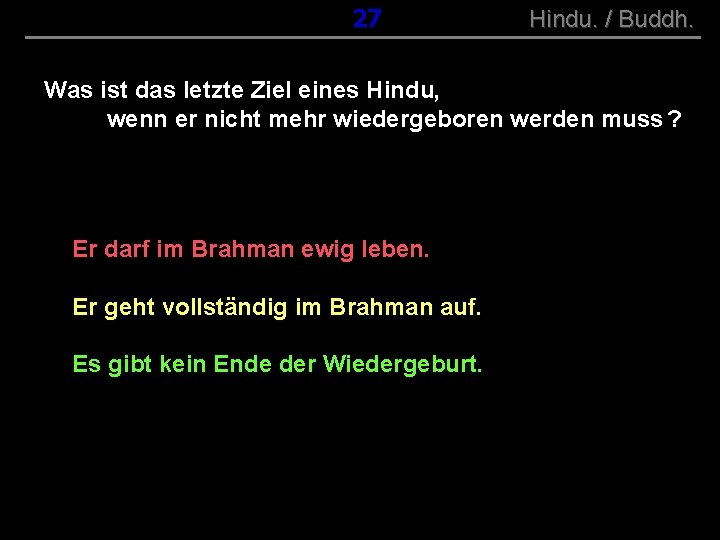 ( B+R-S 13/10 ) 027 Hindu. / Buddh. Was ist das letzte Ziel eines