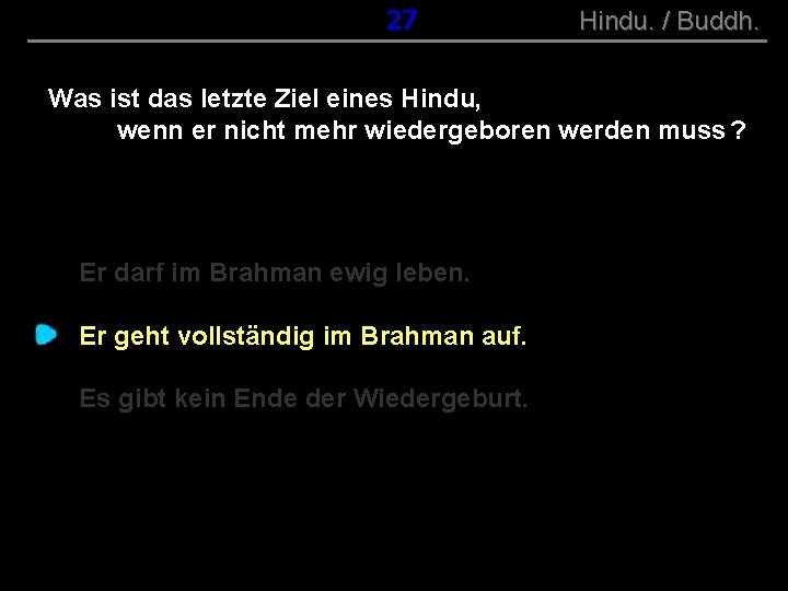 ( B+R-S 13/10 ) 027 Hindu. / Buddh. Was ist das letzte Ziel eines