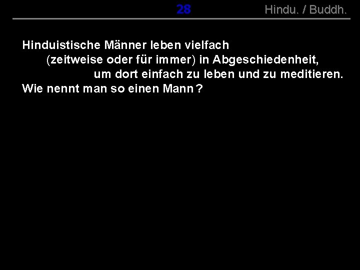 ( B+R-S 13/10 ) 028 Hindu. / Buddh. Hinduistische Männer leben vielfach (zeitweise oder