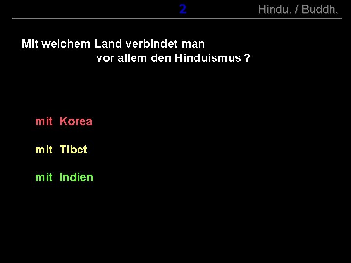 ( B+R-S 13/10 ) 002 Mit welchem Land verbindet man vor allem den Hinduismus