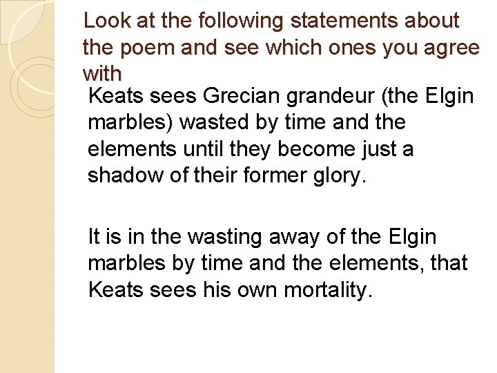 Look at the following statements about the poem and see which ones you agree
