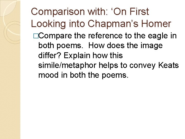 Comparison with: ‘On First Looking into Chapman’s Homer �Compare the reference to the eagle