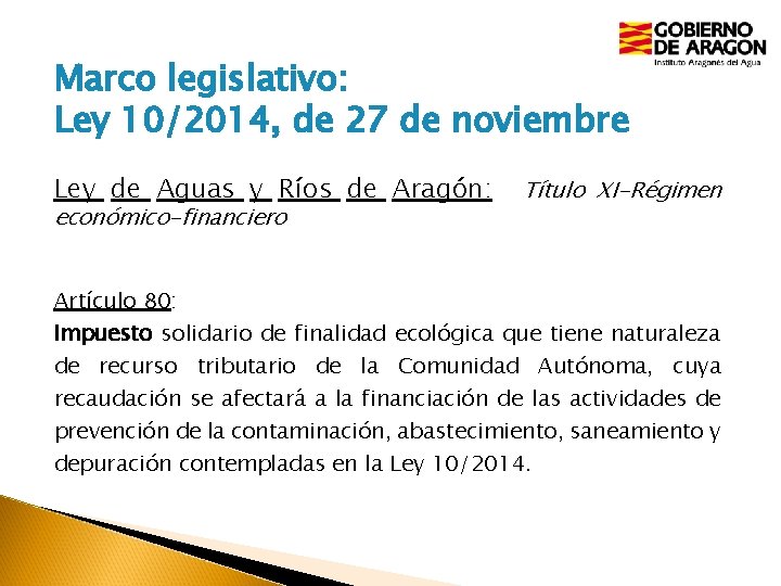 Marco legislativo: Ley 10/2014, de 27 de noviembre Ley de Aguas y Ríos de