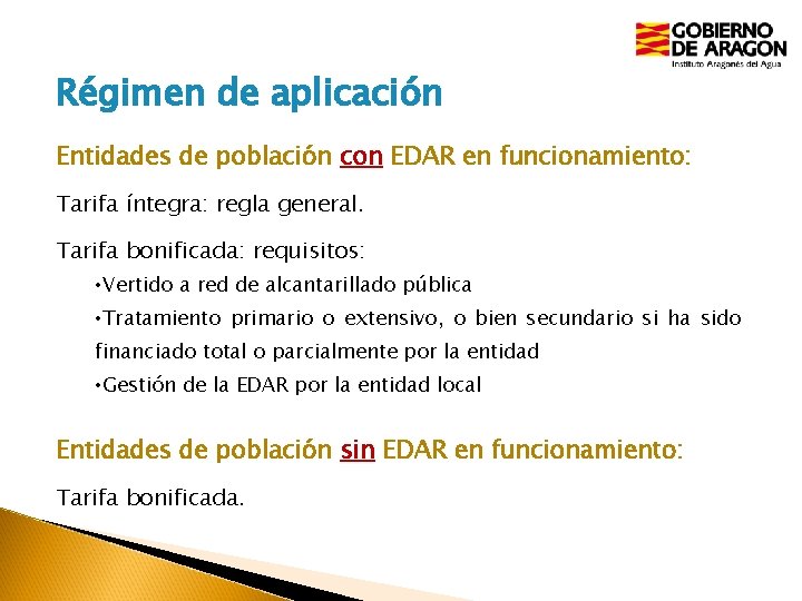 Régimen de aplicación Entidades de población con EDAR en funcionamiento: Tarifa íntegra: regla general.