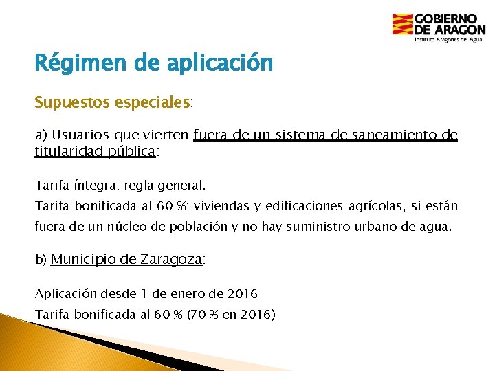 Régimen de aplicación Supuestos especiales: a) Usuarios que vierten fuera de un sistema de