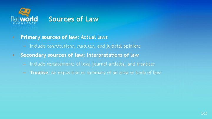 Sources of Law • Primary sources of law: Actual laws – Include constitutions, statutes,