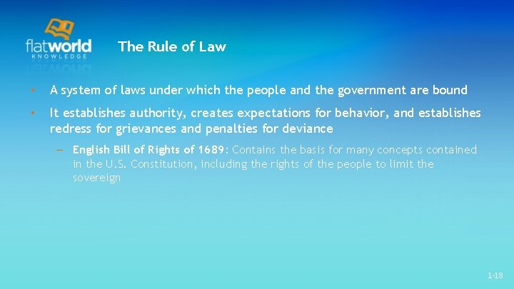 The Rule of Law • A system of laws under which the people and