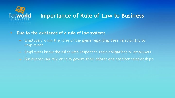 Importance of Rule of Law to Business • Due to the existence of a
