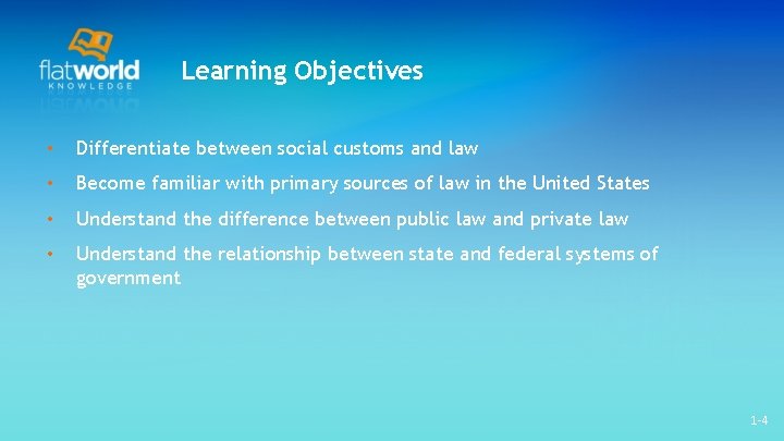 Learning Objectives • Differentiate between social customs and law • Become familiar with primary