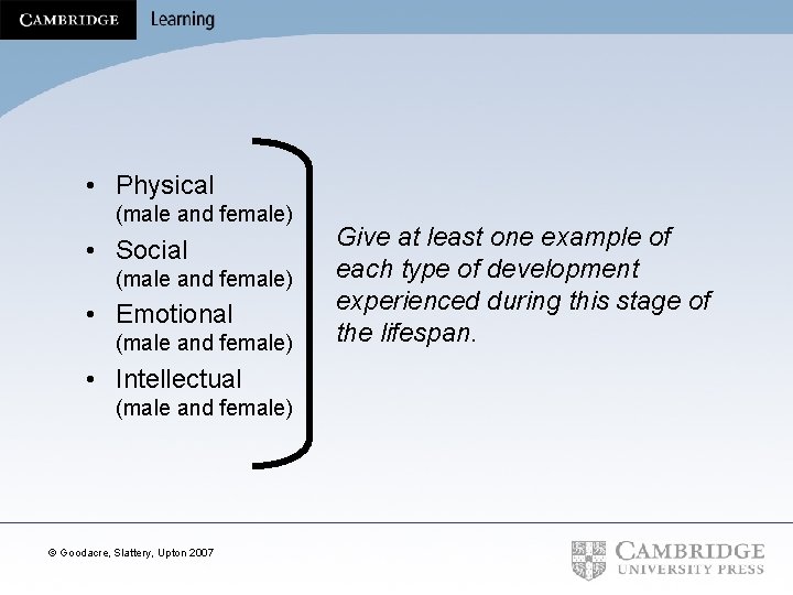  • Physical (male and female) • Social (male and female) • Emotional (male