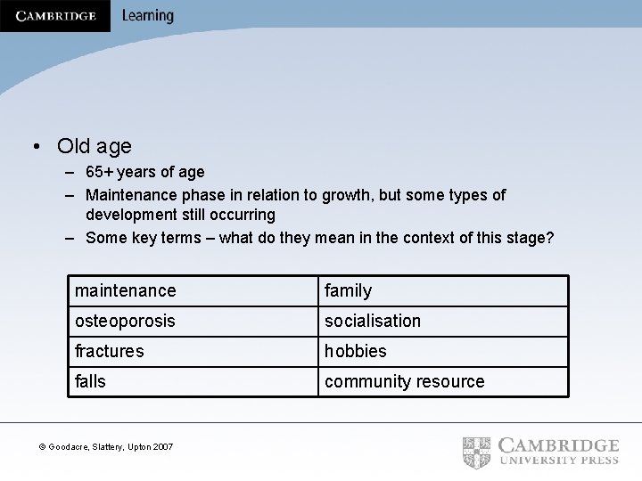  • Old age – 65+ years of age – Maintenance phase in relation