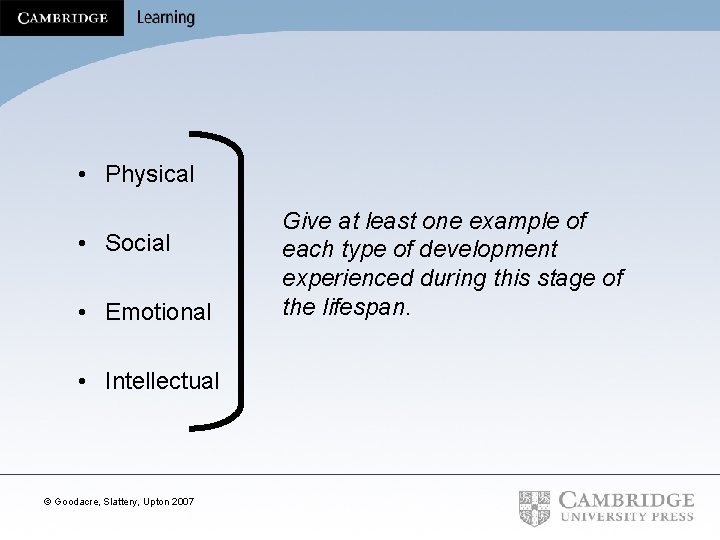  • Physical • Social • Emotional • Intellectual © Goodacre, Slattery, Upton 2007