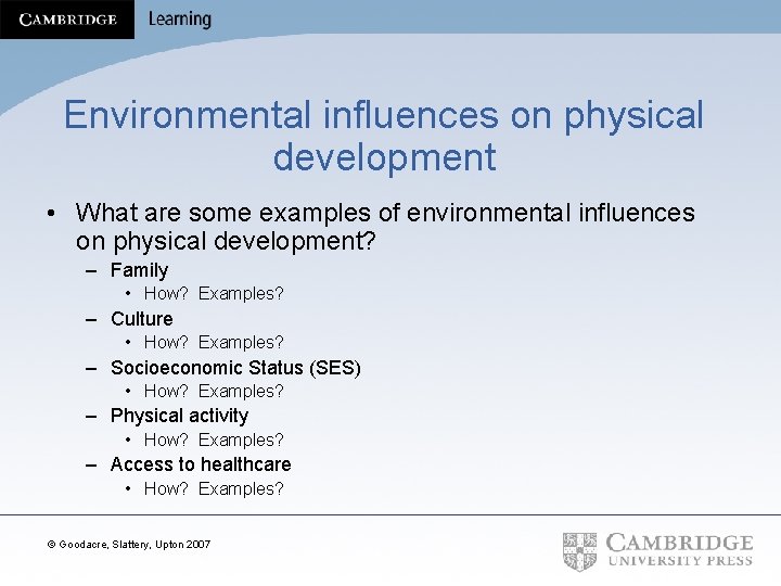 Environmental influences on physical development • What are some examples of environmental influences on