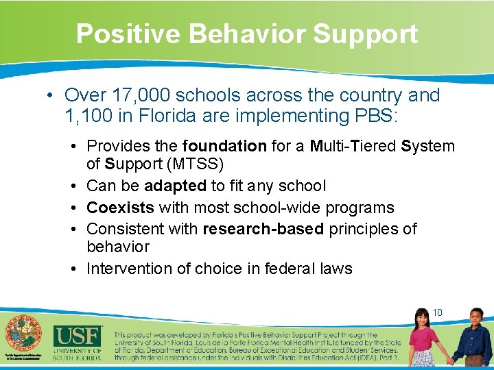 Positive Behavior Support • Over 17, 000 schools across the country and 1, 100