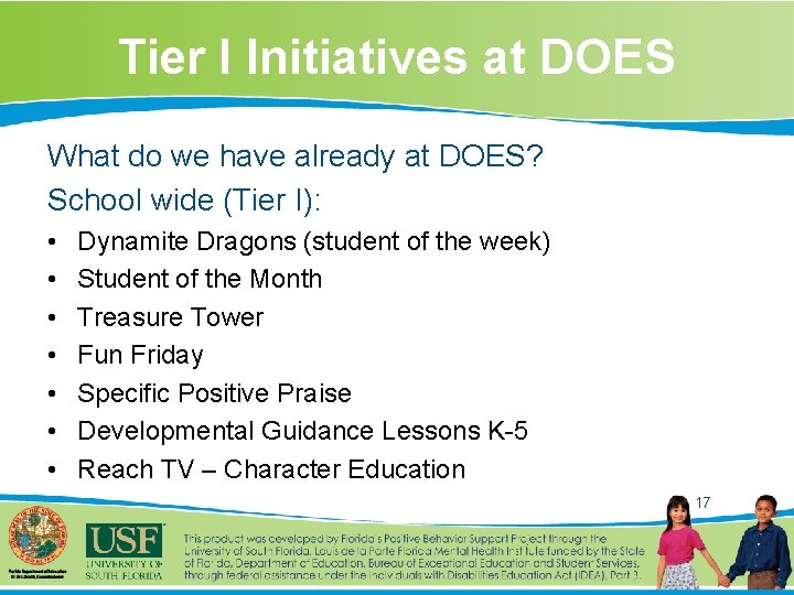 Tier I Initiatives at DOES What do we have already at DOES? School wide