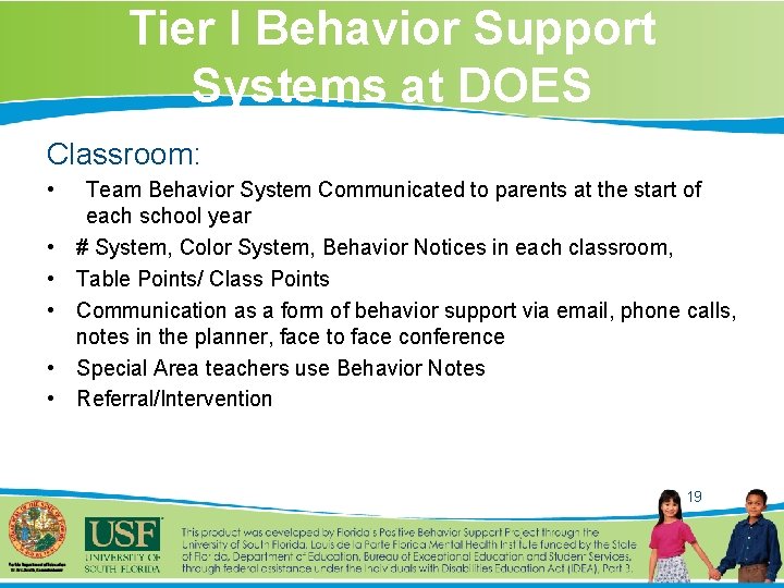 Tier I Behavior Support Systems at DOES Classroom: • • • Team Behavior System