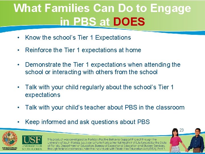 What Families Can Do to Engage in PBS at DOES • Know the school’s