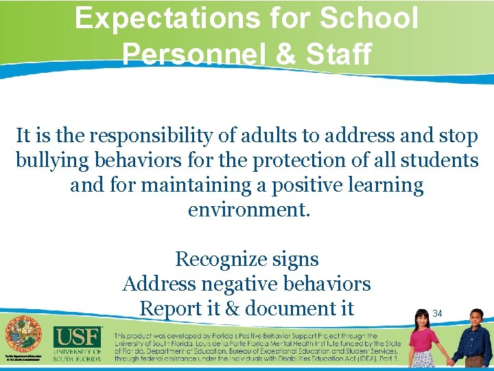 Expectations for School Personnel & Staff It is the responsibility of adults to address