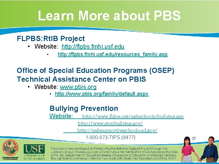 Learn More about PBS FLPBS: Rt. IB Project • Website: http: //flpbs. fmhi. usf.