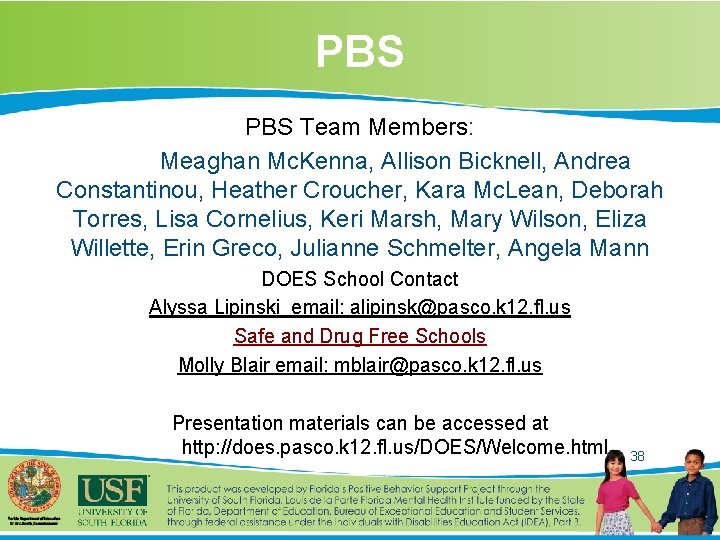 PBS Team Members: Meaghan Mc. Kenna, Allison Bicknell, Andrea Constantinou, Heather Croucher, Kara Mc.