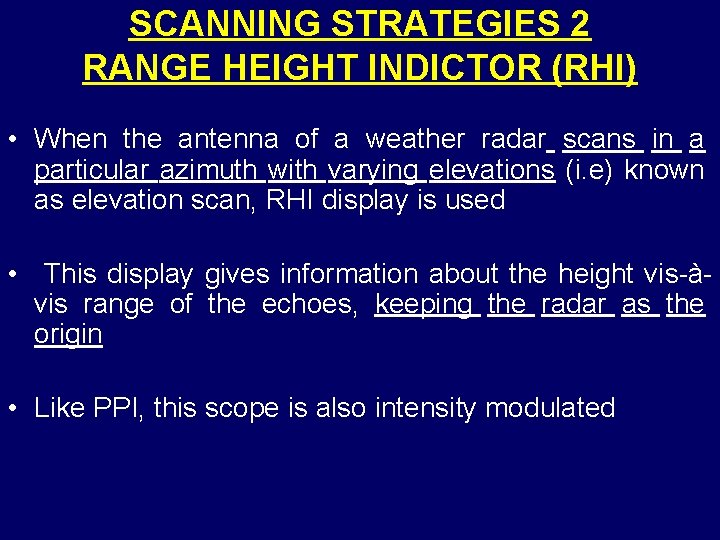SCANNING STRATEGIES 2 RANGE HEIGHT INDICTOR (RHI) • When the antenna of a weather