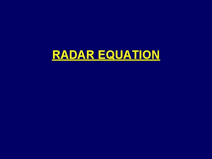RADAR EQUATION 